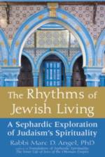 The Rhythms of Jewish Living af Rabbi Marc (Rabbi Marc Angel) Angel