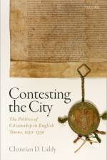 Contesting the City af Christian D. (Senior Lecturer in the Department of History Liddy