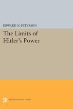 Limits of Hitler's Power af Edward Norman Peterson