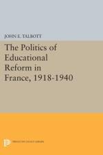 The Politics of Educational Reform in France, 1918-1940 af John E. Talbott