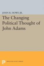 Changing Political Thought of John Adams af John R. Howe