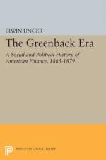 The Greenback Era af Irwin Unger
