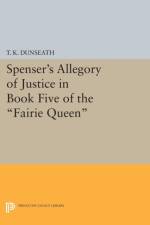 Spenser's Allegory of Justice in Book Five of the Fairie Queen af T. K. Dunseath