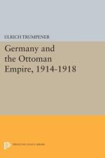 Germany and the Ottoman Empire, 1914-1918 af Ulrich Trumpener