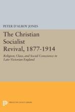 The Christian Socialist Revival, 1877-1914 af Peter d'Alroy Jones