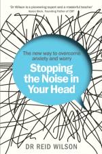 Stopping the Noise in Your Head af Dr Reid Wilson