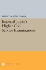 Imperial Japan's Higher Civil Service Examinations af Jr. Spaulding