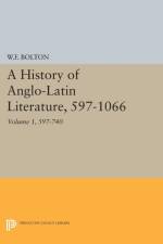 History of Anglo-Latin Literature, 597-740 af Whitney French Bolton
