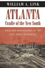 Atlanta, Cradle of the New South af William A. Link