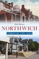 Northwich Through the Ages af Paul Hurley