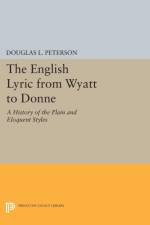 The English Lyric from Wyatt to Donne af Douglas L. Peterson