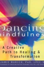 Dancing Mindfulness af Jamie (Jamie Marich) Marich
