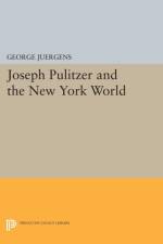 Joseph Pulitzer and the New York World af George Juergens