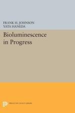 Bioluminescence in Progress af Frank H. Johnson