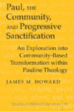 Paul, the Community, and Progressive Sanctification af James M. Howard