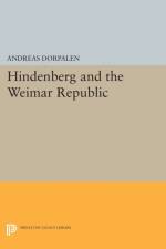 Hindenberg and the Weimar Republic af Andreas Dorpalen