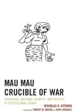 Mau Mau Crucible of War af Nicholas K. Githuku