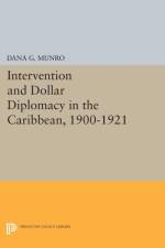 Intervention and Dollar Diplomacy in the Caribbean, 1900-1921 af Dana Gardner Munro