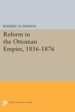 Reform in the Ottoman Empire, 1856-1876 af Roderic H. Davison
