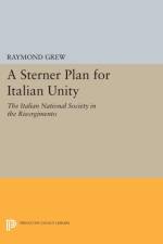 A Sterner Plan for Italian Unity af Raymond Grew