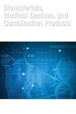 Biomaterials, Medical Devices, and Combination Products af Shayne Cox (Gad Consulting Services Gad