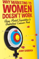 Why Marketing to Women Doesn't Work af J. Darroch