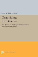 Organizing for Defense af Paul Y. Hammond