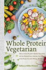 Whole Protein Vegetarian af Rebecca Ffrench