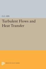 Turbulent Flows and Heat Transfer af Chia-Ch'iao Lin