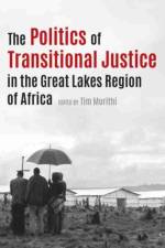 politics of transitional justice in the Great Lakes region of Africa