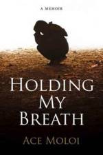 Holding my breath af Ace Moloi