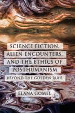 Science Fiction, Alien Encounters, and the Ethics of Posthumanism