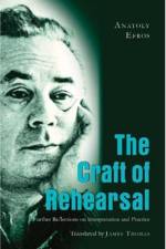 The Craft of Rehearsal af Anatoly Efros