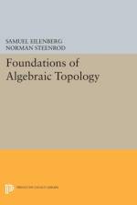 Foundations of Algebraic Topology af Samuel Eilenberg