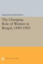 The Changing Role of Women in Bengal, 1849-1905 af Meredith Borthwick