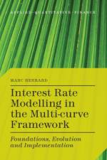 Interest Rate Modelling in the Multi-Curve Framework af M. Henrard