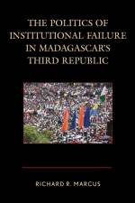 The Politics of Institutional Failure in Madagascar's Third Republic af Richard R. Marcus