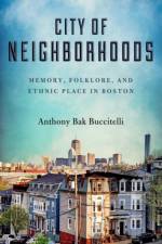 City of Neighborhoods af Anthony Bak Buccitelli