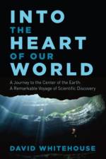 Into the Heart of Our World af David Whitehouse