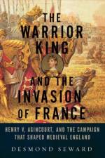 Warrior King and the Invasion of France