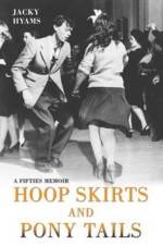 Hoop Skirts and Ponytails - A Fifties Memoir af Jacky Hyams