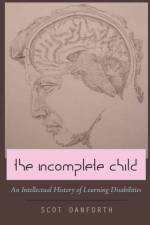 The Incomplete Child af Scot Danforth