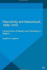 Masculinity and Nationhood, 1830-1910