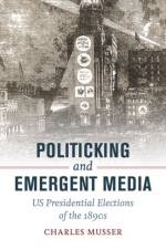 Politicking and Emergent Media af Charles Musser