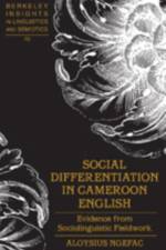 Social Differentiation in Cameroon English af Aloysius Ngefac
