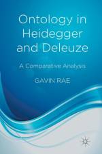 Ontology in Heidegger and Deleuze af G. Rae