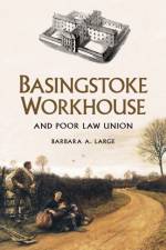 Basingstoke Workhouse af Barbara Large