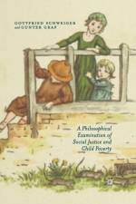 A Philosophical Examination of Social Justice and Child Poverty