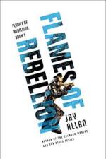 Flames of Rebellion af Jay Allan