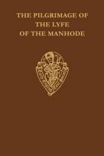 The Pilgrimage of the Lyfe of the Manhode vol II